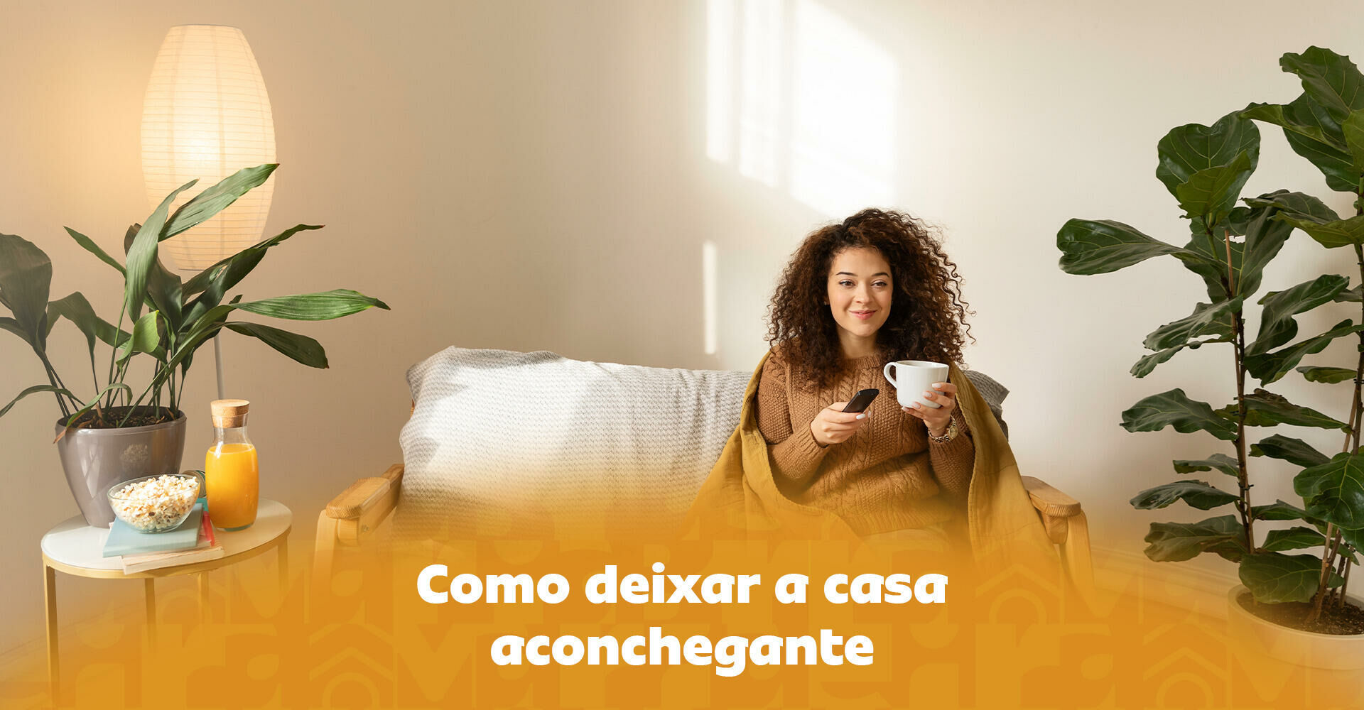 Imagem ilustrativa para o artigo Como deixar a casa aconchegante: 8 ideias para criar um ambiente mais confortável e acolhedor da Maria Brasileira